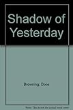Front cover for the book Shadow of Yesterday by Dixie Browning