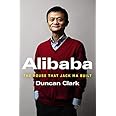 Alibaba: The House That Jack Ma Built
