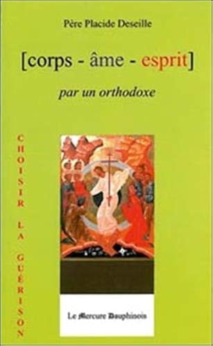 Download Corps Âme Esprit par un Orthodoxe PDF