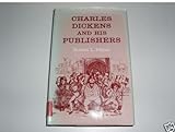 Charles Dickens and His Publishers, Patten, Robert L., 0198120761