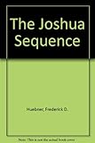 Front cover for the book The Joshua Sequence by Frederick D. Huebner