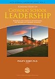 Scholarly essays on Catholic School Leadership: Research and Insights on Attaining the Mission of Catholic Schools