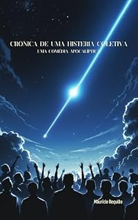 Livro Crônica de uma Histeria Coletiva: Uma Comédia Apocalíptica