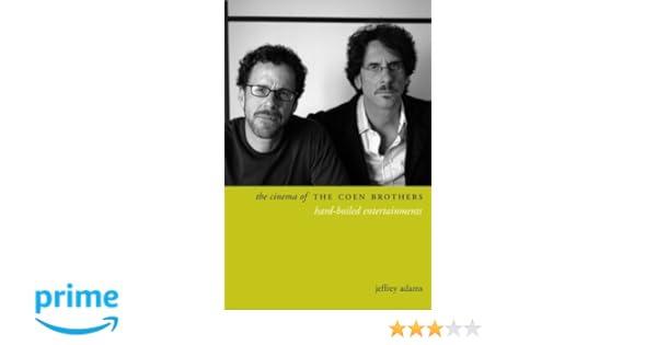 The Cinema Of The Coen Brothers Hard Boiled Entertainments - 