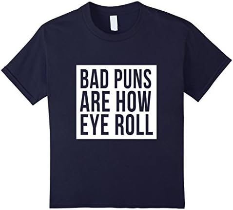 unisex-child Bad Puns Are How Eye Roll T-Shirt Bad Dad Jokes Fun Humor 10 Navy