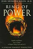 The Ring of Power : The Abandoned Child, the Authoritarian Father, and the Disempowered Feminine, Bolen, Jean S., 0062502107