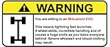 Mitsubishi EVO funny warning decal, sticker