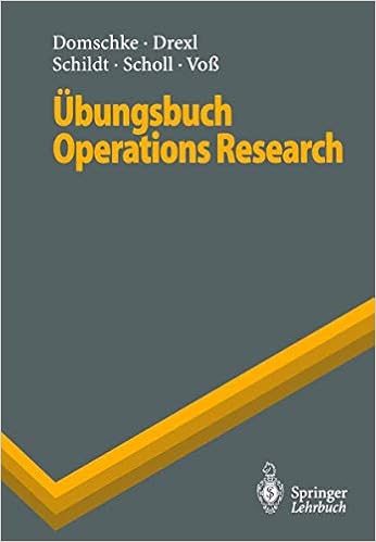 Ubungsbuch Operations Research Springer Lehrbuch Amazon De Domschke Wolfgang Drexl Andreas Schildt Birgit Scholl Armin Voss Stefan Bucher