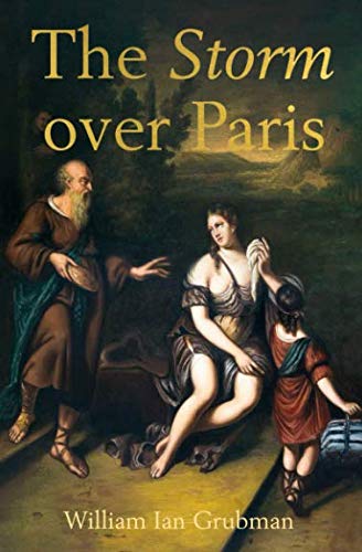 The Storm over Paris by William Ian Grubman