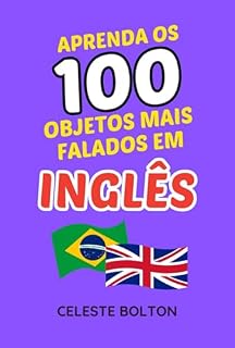 Livro Aprenda Os 100 Objetos Mais Falados Em Inglês