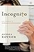 Incognito: Lost and Found at Harvard Divinity School by 