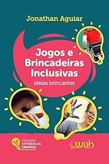 Livro Jogos e brincadeiras inclusivas; Ideias brincantes