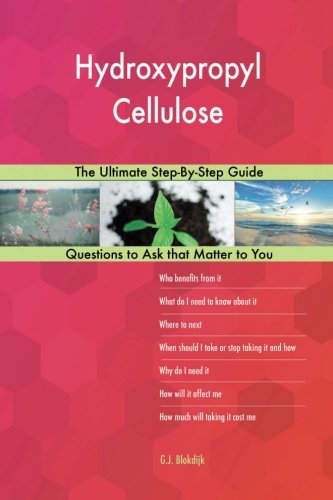 Hydroxypropyl Cellulose; The Ultimate Step-By-Step Guide