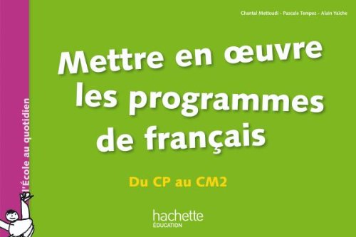 Mettre en oeuvre les programmes de français