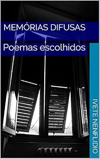 Livro Memórias Difusas: Poemas escolhidos