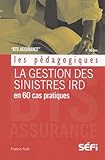 La gestion des sinistres IRD en 60 cas pratiques : BTS assurance by 