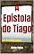Livro A Epístola de Tiago: Crer é também pensar. (Bíblia versículo por versículo)