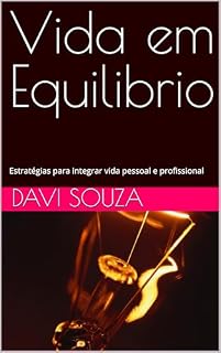 Livro Vida em Equilibrio: Estratégias para integrar vida pessoal e profissional