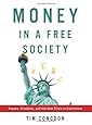 Money in a Free Society: Keynes, Friedman, and the New Crisis in Capitalism