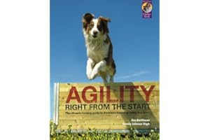 Agility Right from the Start: The ultimate training guide to America's fastest growing dog sport (Karen Pryor Clicker Book)