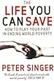 The Life You Can Save: How to play your part in ending world poverty