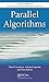 Parallel Algorithms (Chapman & Hall/CRC Numerical Analysis and Scientific Computing Series) by Henri Casanova, Arnaud Legrand