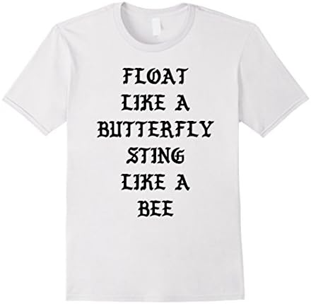 Men's Float Like A Butterfly Sting Like A Bee T-shirt Medium White