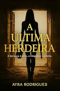 Livro A Última Herdeira: A herança é dela, a vingança também