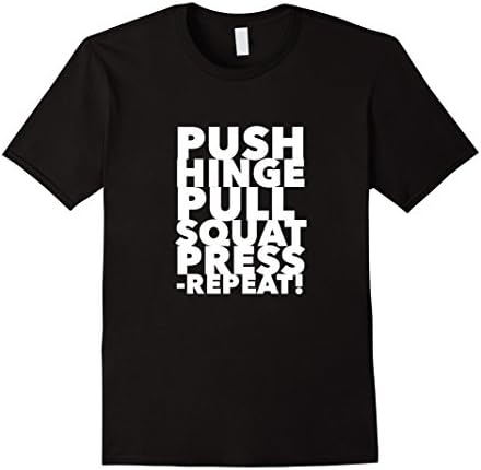 Men's Workout  Push hinge pull squat press repeat t-shirt XL Black
