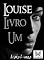Livro LOUISE 1 (O Fantasma Cibernético Livro 7)