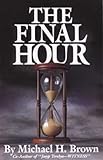 The Final Hour, Brown, Michael H. and Terelya, Josyp, 1579181333