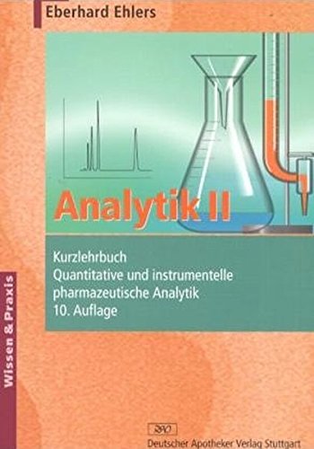 Analytik Ii Kurzlehrbuch Quantitative Und Instrumentelle Pharmazeutische Analytik Ehlers Eberhard 9783769230901 Amazon Com Books