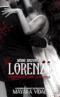 Livro Lorenzo: Rejeitado pela princesa (Série Salvatori Livro 1)