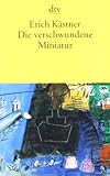Die verschwundene Miniatur : Oder auch Die Abenteuer eines empfindsamen Fleischermeisters, Kastner, 3423110090