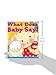 What Does Baby Say?: A Lift-the-Flap Book (Karen Katz Lift-the-Flap Books)