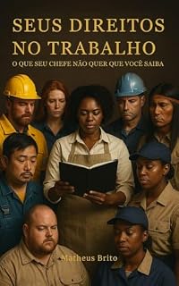 Livro SEUS DIREITOS NO TRABALHO : O QUE SEU CHEFE NÃO QUER QUE VOCÊ SAIBA