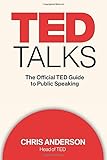 TED Talks: The Official TED Guide to Public Speaking