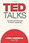TED Talks: The Official TED Guide to Public Speaking