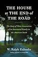 The House at the End of the Road: The Story of Three Generations of an Interracial Family in the American South