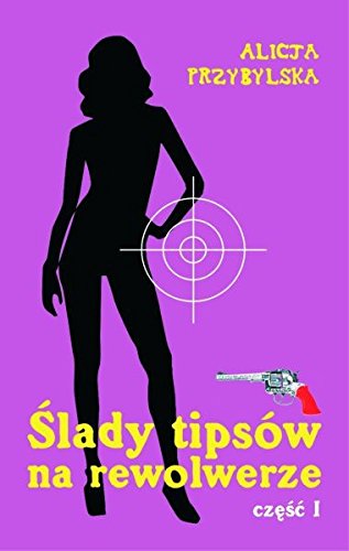 Slady tipsów na rewolwerze Tom 1