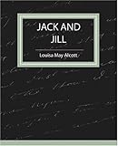 Jack and Jill - Louisa May Alcott