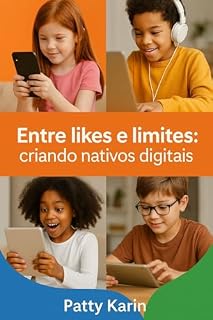 Livro Entre likes e limites: Criando nativos digitais (Palavras que conectam Livro 4)