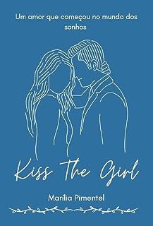 Livro Kiss The Girl (Todos os seus Dons Livro 2)