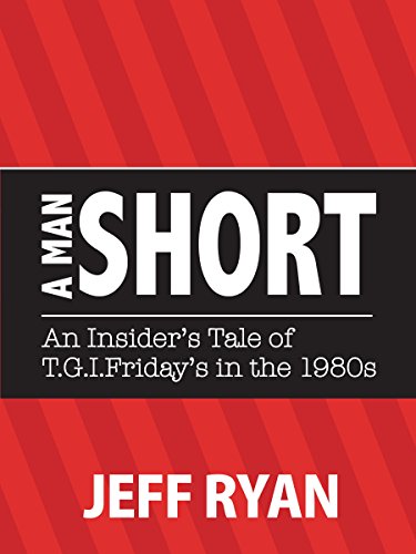 A Man Short: "An Insider's Tale of T.G.I. Friday's in the 1980s"