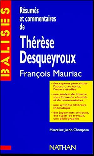 Resumes Et Commentaires De Therese Desqueyroux Francois Mauriac Resume Analytique Commentaire Critique Documents Complementaires Balises French Edition 9782091800516 Amazon Com Books