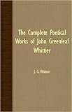 "The Complete Poetical Works of John Greenleaf Whittier" av J. G. Whittier