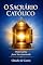 Livro O SACRÁRIO CATÓLICO: Onde habita Jesus Sacramentado