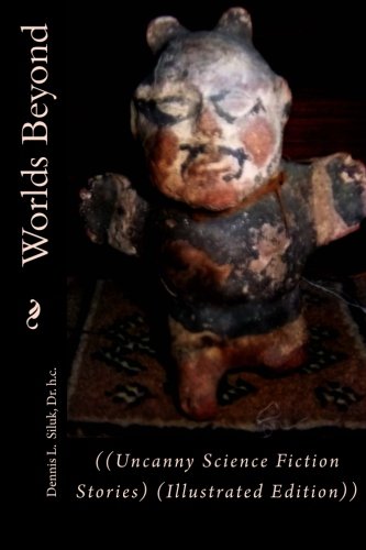 Worlds Beyond: ((Uncanny Science Fiction Stories) (Illustrated Edition))