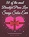 50 of the Most Beautiful Piano Love Songs Solos Ever