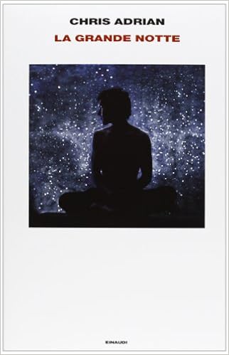 Chris Adrian – La grande notte (2013)